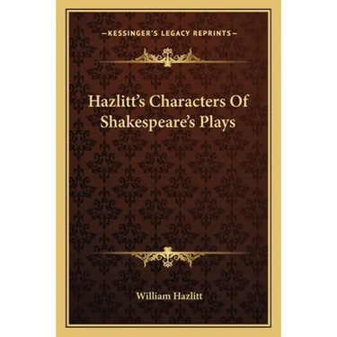 Hazlitt's Characters Of Shakespeare's Plays
