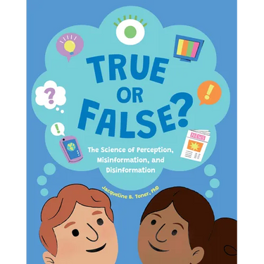 True or False?: The Science of Perception, Misinformation, and Disinformation