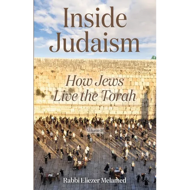 Inside Judaism: How Jews Live the Torah - Volume II