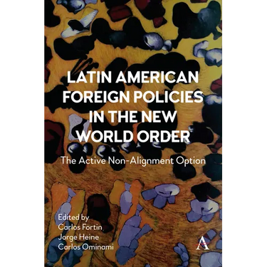 Latin American Foreign Policies in the New World Order: The Active Non-Alignment Option