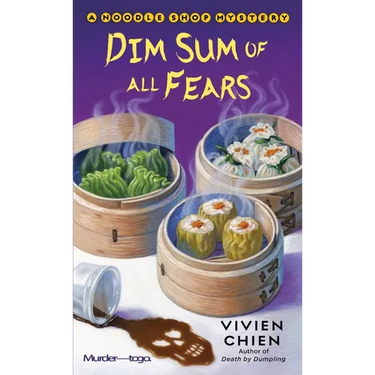 Dim Sum of All Fears: A Noodle Shop Mystery