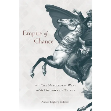 Empire of Chance: The Napoleonic Wars and the Disorder of Things