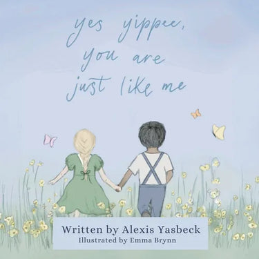 Yes Yippee, You Are Just Like Me: A Heartwarming Poem Celebrating Children of All Abilities