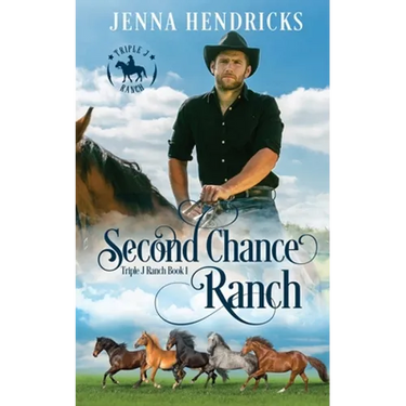 Second Chance Ranch: Clean & Wholesome Cowboy Romance