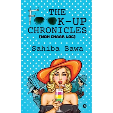 The F**k-Up Chronicles: (Woh Chaar Log)