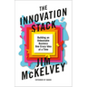 The Innovation Stack: Building an Unbeatable Business One Crazy Idea at a Time