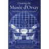 Creating the Mus馥 d'Orsay: The Politics of Culture in France