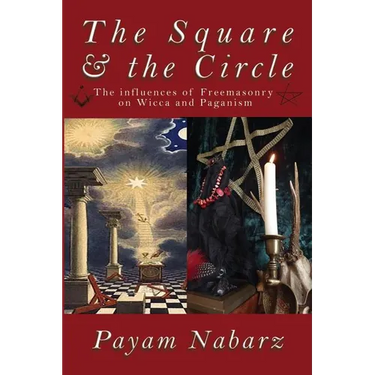 The Square and the Circle: The Influences of Freemasonry on Wicca and Paganism