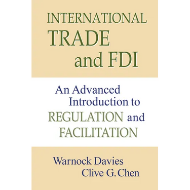 International Trade and FDI: An Advanced Introduction to Regulation and Facilitation