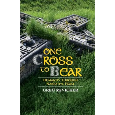 One Cross to Bear: Humanity through Narrative Prose