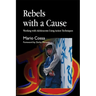 Rebels with a Cause: Working with Adolescents Using Action Techniques