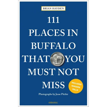 111 Places in Buffalo That You Must Not Miss
