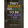 They Taught Me How To Be The Man I Am: Mentors and Mentees