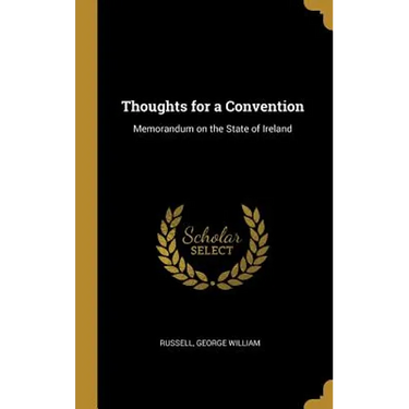 Thoughts for a Convention: Memorandum on the State of Ireland