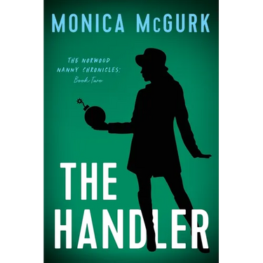 The Handler: The Norwood Nanny Chronicles, Book Two