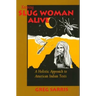 Keeping Slug Woman Alive: A Holistic Approach to American Indian Texts