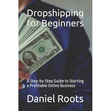 Dropshipping for Beginners: A Step-by-Step Guide to Starting a Profitable Online Business