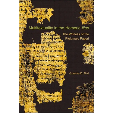 Multitextuality in the Homeric "Iliad": The Witness of Ptolemaic Papyri