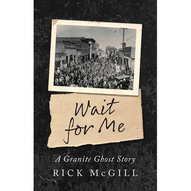 Wait For Me: A Granite Ghost Story