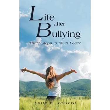 Life After Bullying: Three Steps to Inner Peace