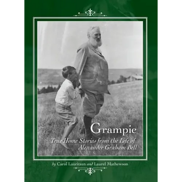 Grampie: True Home Stories from the Life of Alexander Graham Bell
