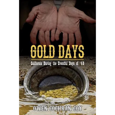 Gold Days: California During the Eventful Days of '49