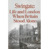 Swingate: Life and London When Britain Stood Alone
