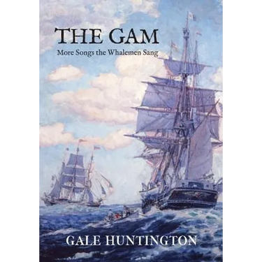 The Gam: More Songs the Whalemen Sang