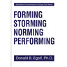 Forming Storming Norming Performing: Successful Communications in Groups and Teams