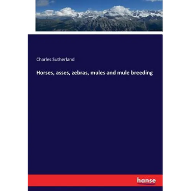 Horses, asses, zebras, mules and mule breeding