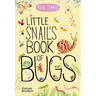 Little Snail's Book of Bugs