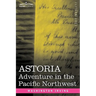 Astoria: Adventure in the Pacific Northwest