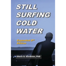 Still Surfing Cold Water: Expanded 2nd Edition