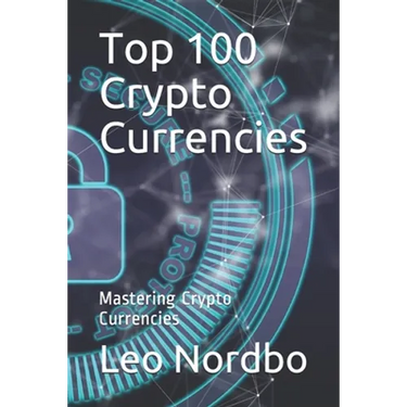 Top 100 Cryptocurrencies: Mastering Cryptocurrencies