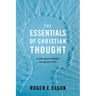 The Essentials of Christian Thought: Seeing Reality Through the Biblical Story