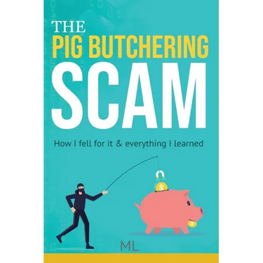 The Pig Butchering Scam: How I fell for it & everything I learned