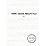 What I Love about You: Volume 1
