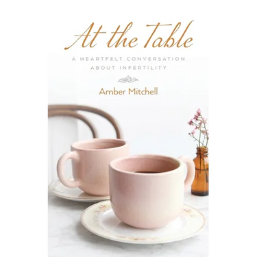 At the Table: A Heartfelt Conversation about Infertility