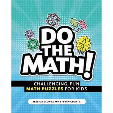 Do the Math!: Challenging, Fun Math Puzzles for Kids