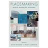 Placemaking: People, Properties, Planning