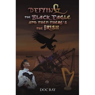 Defying the Black Eagle and Then There's the Irish