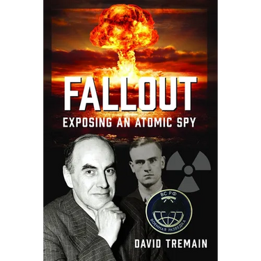 Fallout: Exposing an Atomic Spy
