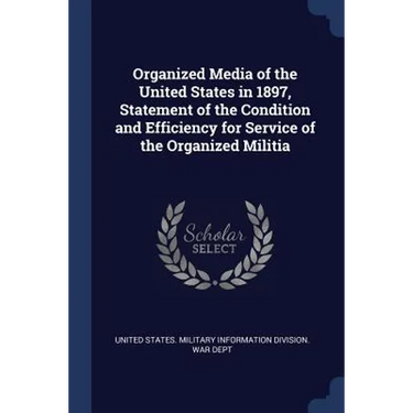 Organized Media of the United States in 1897, Statement of the Condition and Efficiency for Service of the Organized Militia