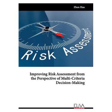 Improving Risk Assessment from the Perspective of Multi-Criteria Decision-Making