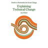 Explaining Technical Change: A Case Study in the Philosophy of Science