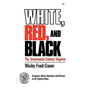 White, Red, and Black: The Seventeenth-Century Virginian