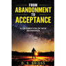 From Abandonment To Acceptance: A Celebration of New Beginnings