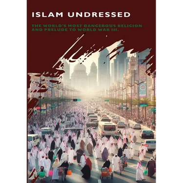Islam Undressed: The World's Most Dangerous Religion and Prelude to World War III