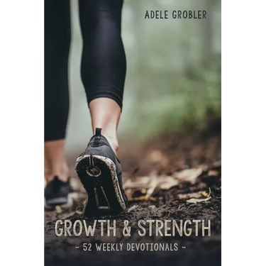 Growth and Strength: 52 Weekly Devotionals
