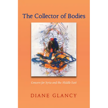 The Collector of Bodies: Concern for Syria and the Middle East